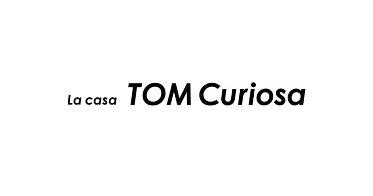 TOM Curiosa (トムクリオーザ)
